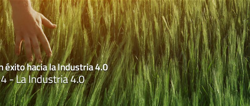 Caminar con éxito hacia la Industria 4.0: Capítulo 4 – La Industria 4.0