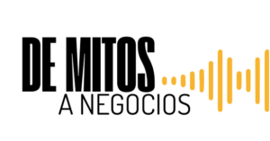 Podcast "De Mitos a Negocios"