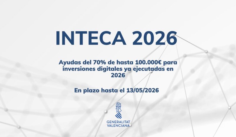 Abierta la convocatoria INTECA 2026 para impulsar la digitalización de pymes, empresas y autónomos de la Comunitat Valenciana